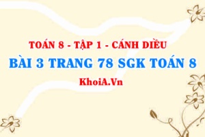 Bài 3 trang 78 SGK Toán 8 tập 1 Cánh Diều